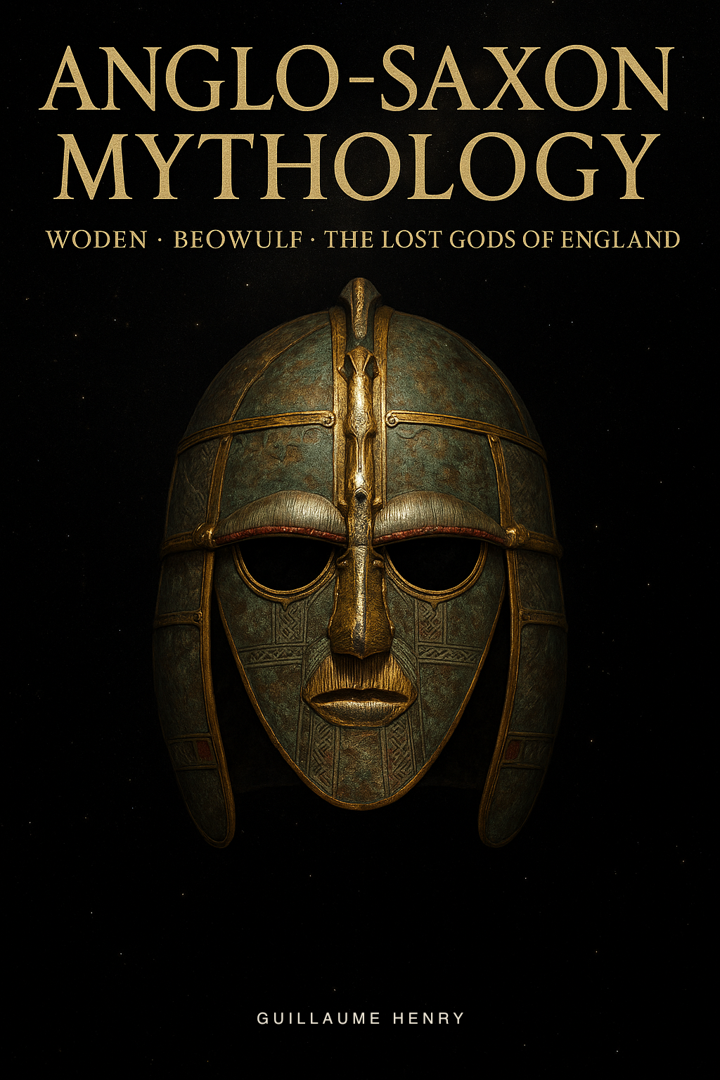 Anglo-Saxon Mythology: The Complete Guide to Woden, Thunor, Beowulf, and the Lost Gods of Pre-Christian England