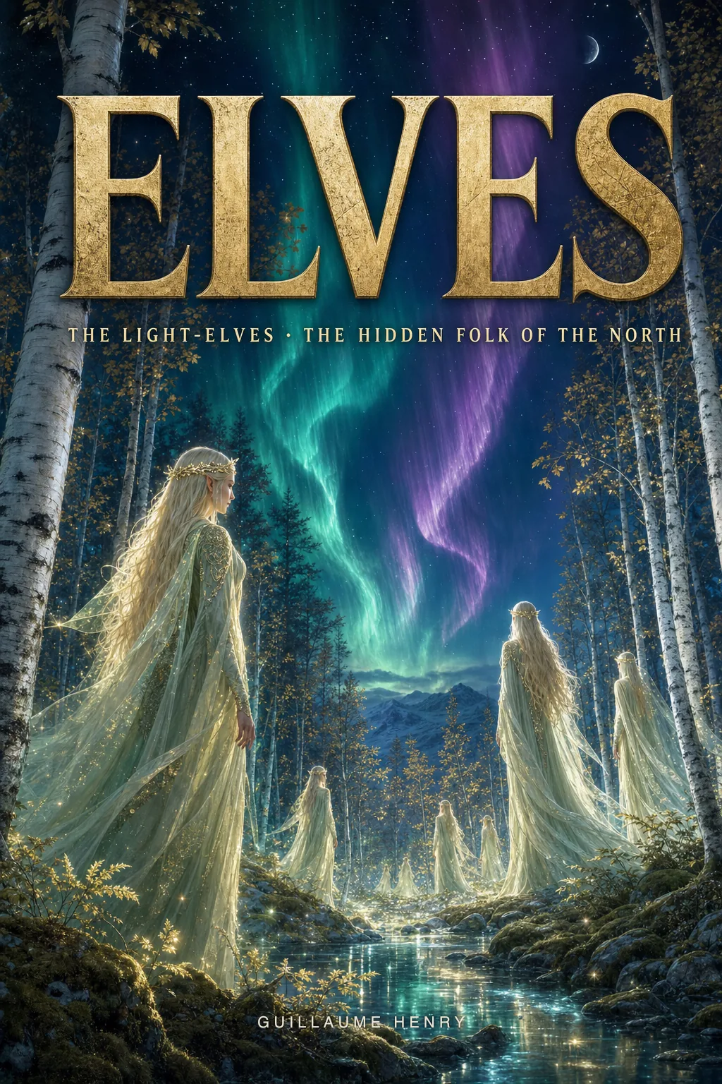 Elves: The Complete Guide to Elves in Norse Myth, Folklore and Legend