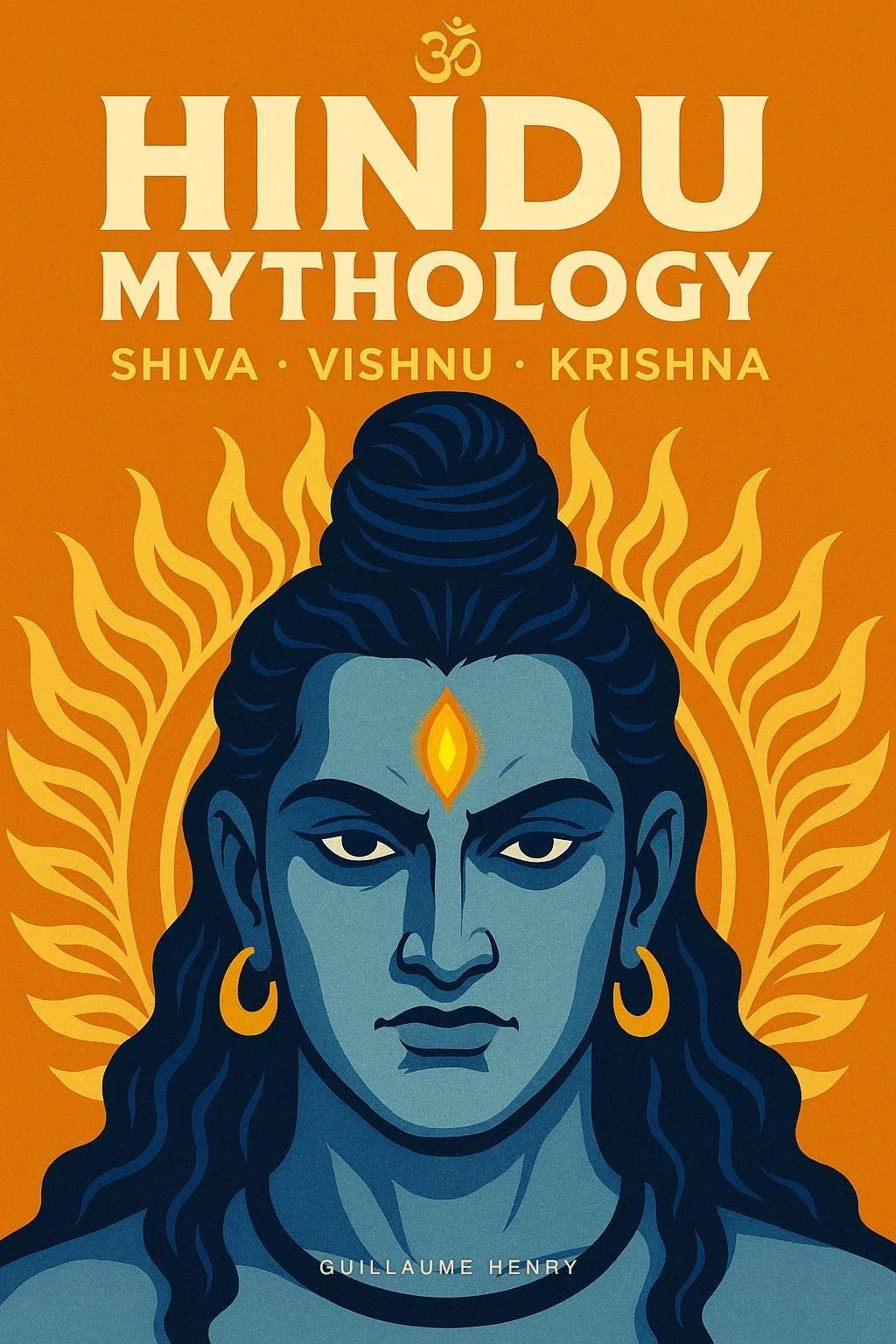 Hindu Mythology: The Complete Guide to Vishnu, Shiva, Brahma, the Mahabharata, and the Sacred Stories of India
