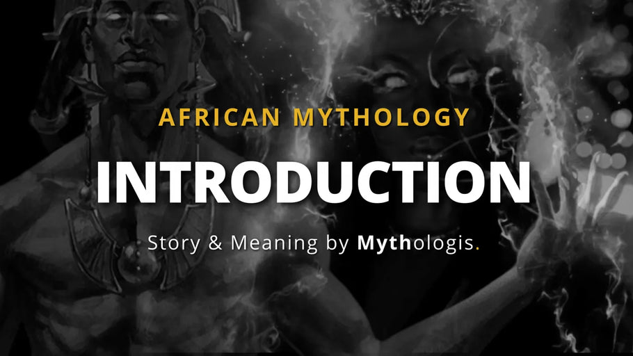 African Mythology Introduction: History, Myths & Gods