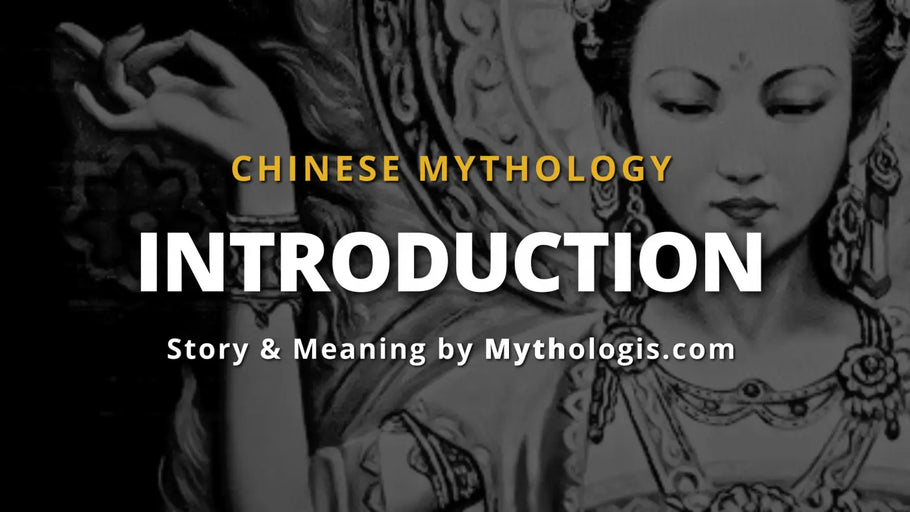 Chinese Mythology, Understanding China and its Fascinating Legends