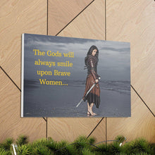 Load image into Gallery viewer, Viking Art on Canvas - &quot;The Gods will always smile upon Brave Women&quot;
