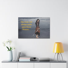 Load image into Gallery viewer, Viking Art on Canvas - &quot;The Gods will always smile upon Brave Women&quot;
