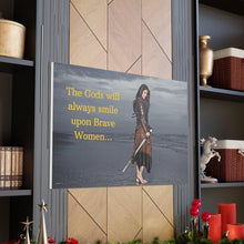 Load image into Gallery viewer, Viking Art on Canvas - &quot;The Gods will always smile upon Brave Women&quot;

