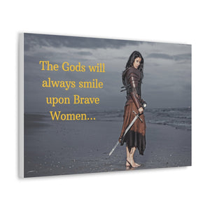 Viking Art on Canvas - "The Gods will always smile upon Brave Women"
