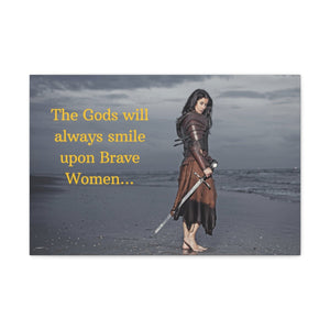 Viking Art on Canvas - "The Gods will always smile upon Brave Women"