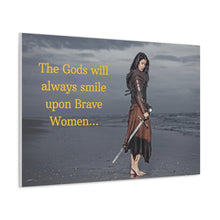 Load image into Gallery viewer, Viking Art on Canvas - &quot;The Gods will always smile upon Brave Women&quot;

