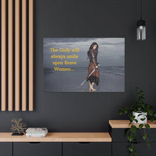 Load image into Gallery viewer, Viking Art on Canvas - &quot;The Gods will always smile upon Brave Women&quot;
