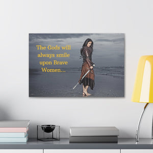 Viking Art on Canvas - "The Gods will always smile upon Brave Women"