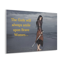 Load image into Gallery viewer, Viking Art on Canvas - &quot;The Gods will always smile upon Brave Women&quot;
